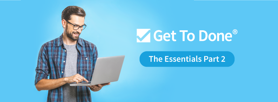 Get To Done Essentials Part 2 Productivity